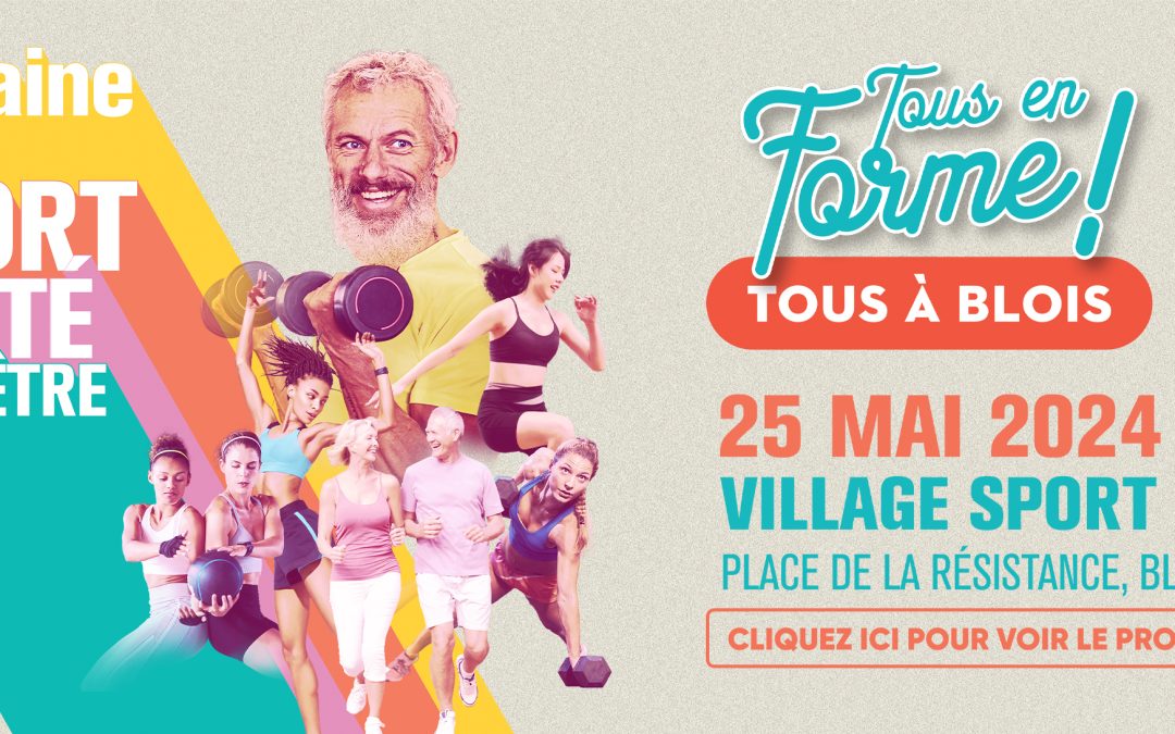 Ne manquez pas le Village Sport Santé à Blois le 25 mai prochain !